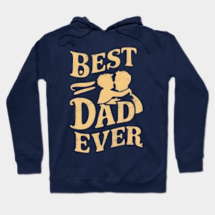 Best Dad Ever | Father's Day | Dad Lover gifts Hoodie